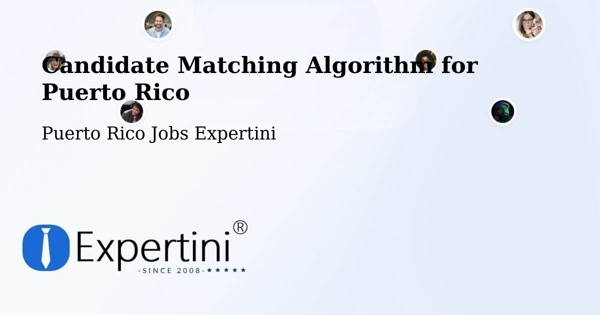 Candidate Matching Algorithm Overview – Puerto Rico - Puerto Rico Jobs Expertini