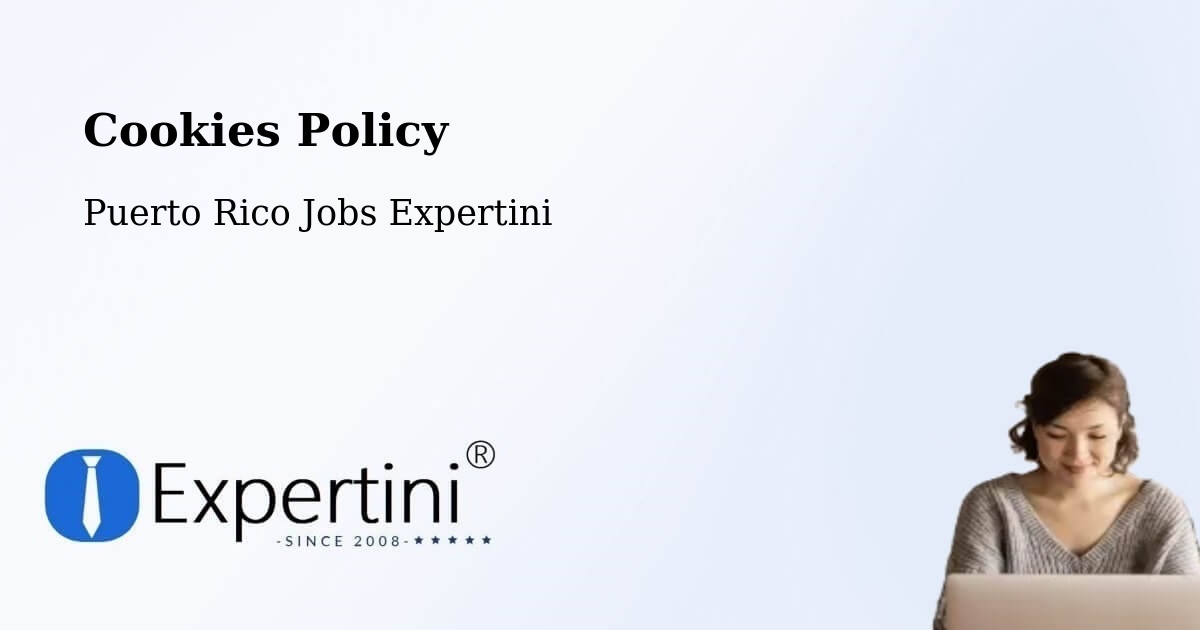 Cookies Policy - Puerto Rico Jobs Expertini