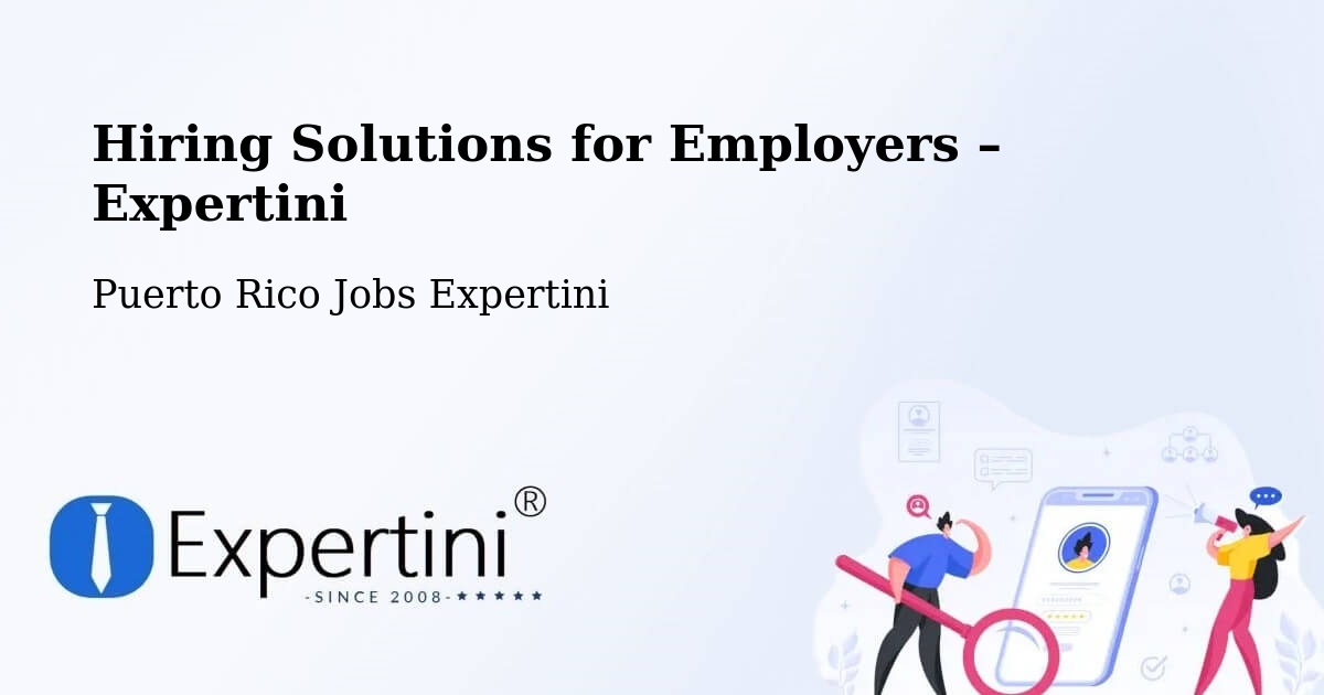 Hiring Solutions for Employers in Puerto Rico - Puerto Rico Jobs Expertini