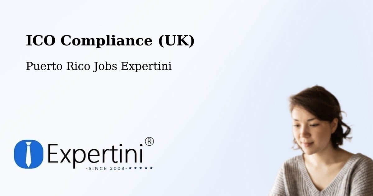 ICO Compliance (UK) - Puerto Rico Jobs Expertini