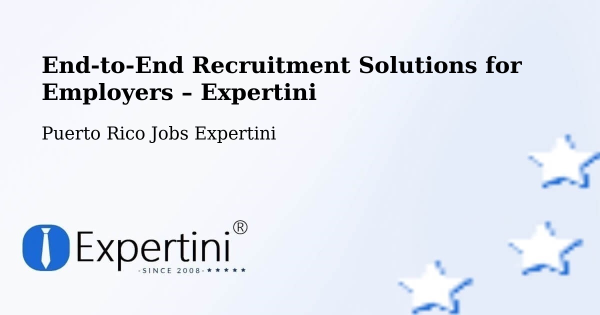 Recruitment Solutions for Employers – Puerto Rico - Puerto Rico Jobs Expertini