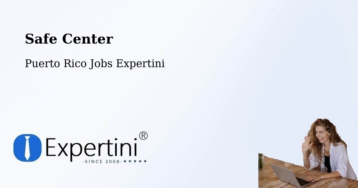 Safety Center – Puerto Rico - Puerto Rico Jobs Expertini
