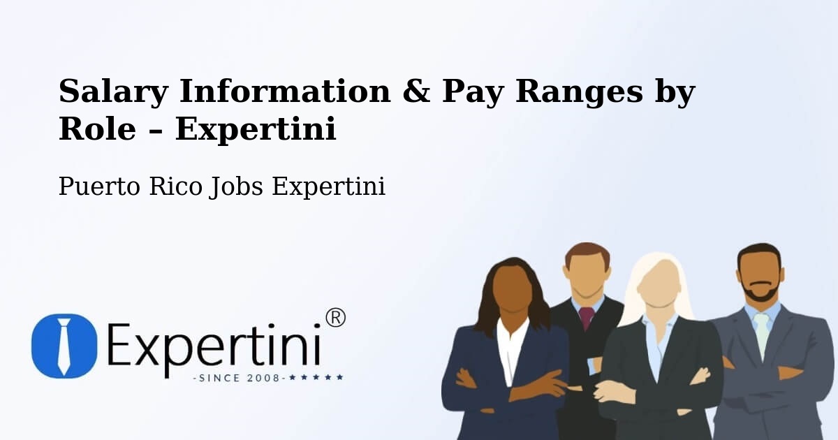 Salary Information & Pay Ranges – Puerto Rico - Puerto Rico Jobs Expertini