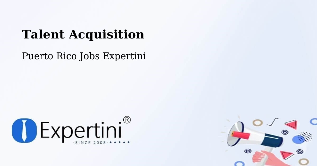Post Jobs & Find Candidates in Puerto Rico – Talent Acquisition Solutions - Puerto Rico Jobs Expertini